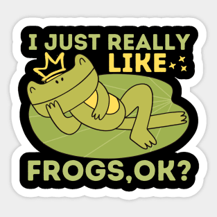 I just really like frogs Sticker